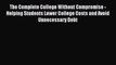 EBOOKONLINEThe Complete College Without Compromise - Helping Students Lower College Costs and
