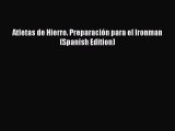 READ book Atletas de Hierro. Preparación para el Ironman (Spanish Edition)# Full Free