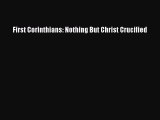[PDF] First Corinthians: Nothing But Christ Crucified [Read] Full Ebook