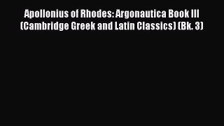 Read Apollonius of Rhodes: Argonautica Book III (Cambridge Greek and Latin Classics) (Bk. 3)