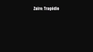 Read Zaïre: Tragédie Ebook Free