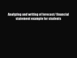 For you Analyzing and writing of forecast/ financial statement example for students