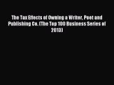 Enjoyed read The Tax Effects of Owning a Writer Poet and Publishing Co. (The Top 100 Business