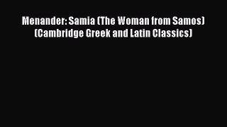 Download Menander: Samia (The Woman from Samos) (Cambridge Greek and Latin Classics) PDF Online