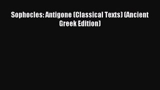 Read Sophocles: Antigone (Classical Texts) (Ancient Greek Edition) PDF Free