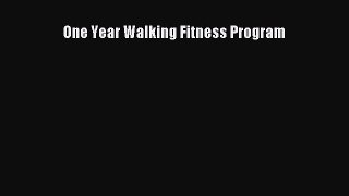 READ book One Year Walking Fitness Program# Full Free