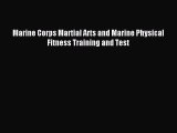 READ book Marine Corps Martial Arts and Marine Physical Fitness Training and Test# Full Free