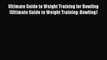 READ book Ultimate Guide to Weight Training for Bowling (Ultimate Guide to Weight Training: