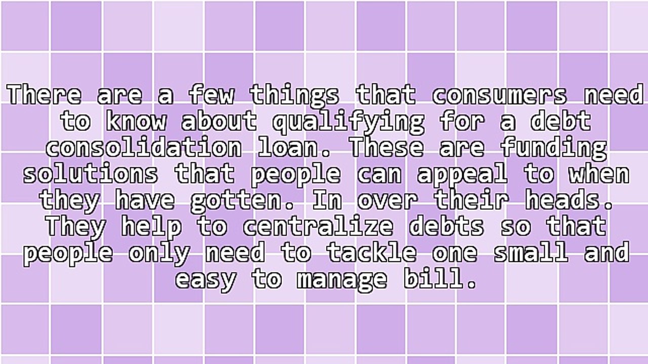 Your Guide To Qualifying For A Debt Consolidation Loan