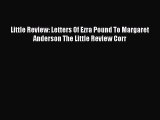 Download Little Review: Letters Of Ezra Pound To Margaret Anderson The Little Review Corr Ebook