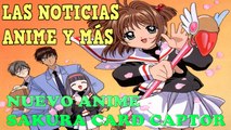 Sakura Card Captor Nuevo Anime, Ajin Shougeki, Orange Anime y mas
