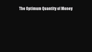 [Read PDF] The Optimum Quantity of Money Download Online