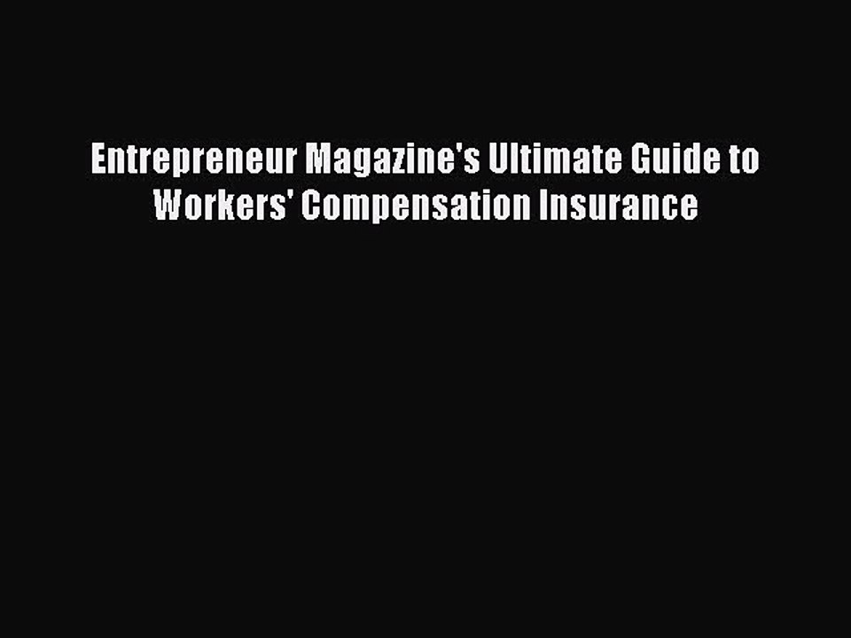[Read PDF] Entrepreneur Magazine's Ultimate Guide to Workers' Compensation Insurance Ebook