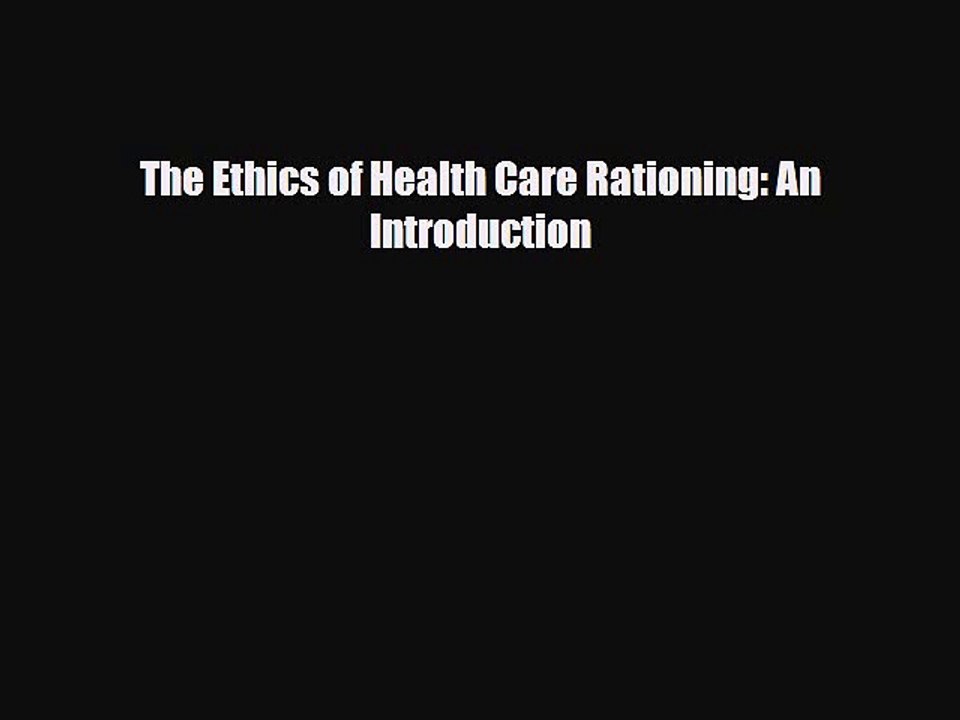 Download The Ethics of Health Care Rationing: An Introduction [Download] Online