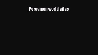 Read Pergamon world atlas Ebook Free