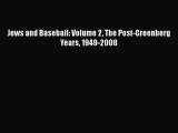 Free [PDF] Downlaod Jews and Baseball: Volume 2 The Post-Greenberg Years 1949-2008 READ ONLINE
