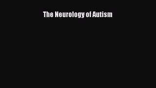 READ book The Neurology of Autism Online Free