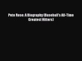 READ book Pete Rose: A Biography (Baseball's All-Time Greatest Hitters)  FREE BOOOK ONLINE