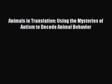 FREE EBOOK ONLINE Animals in Translation: Using the Mysteries of Autism to Decode Animal