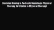 Read Decision Making in Pediatric Neurologic Physical Therapy 1e (Clinics in Physical Therapy)