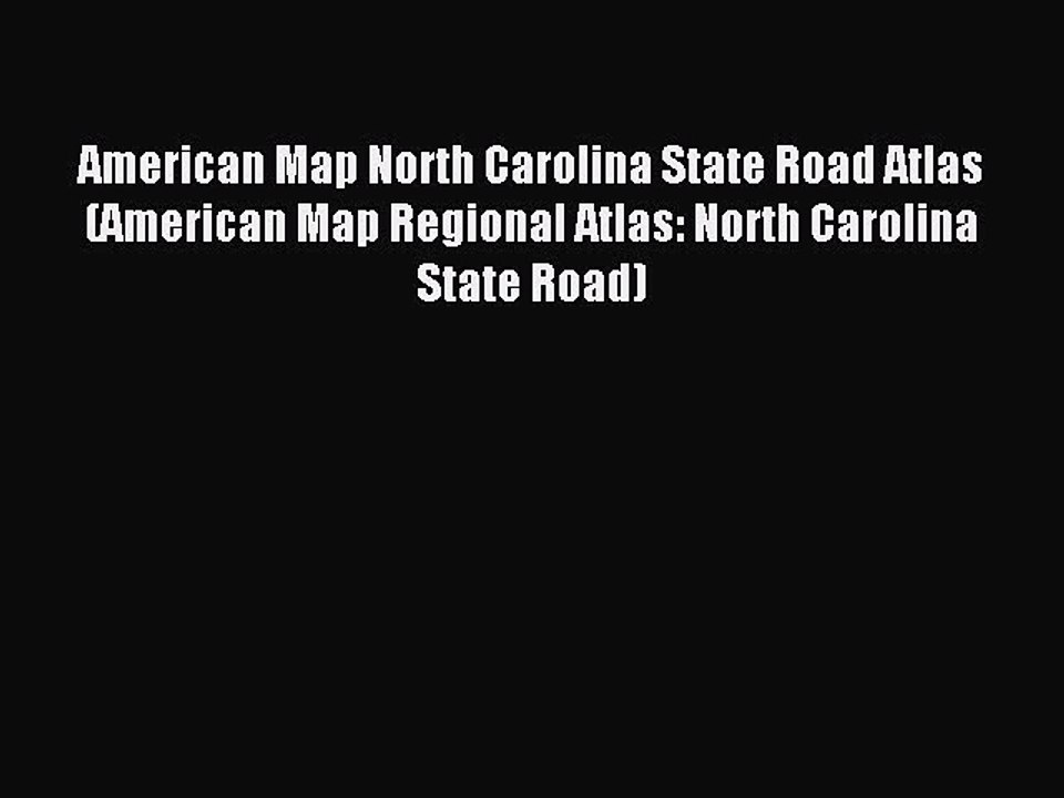 Read American Map North Carolina State Road Atlas (American Map Regional Atlas: North Carolina
