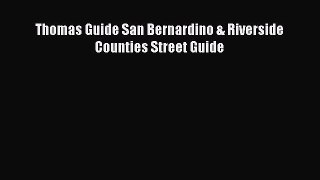 Read Thomas Guide San Bernardino & Riverside Counties Street Guide Ebook Free