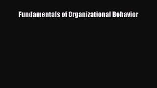 Read Fundamentals of Organizational Behavior Ebook Free