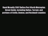 Read Rand Mcnally 2007 Dallas/Fort Worth Metroplex: Street Guide including Dallas Tarrant and