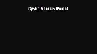READ FREE E-books Cystic Fibrosis (Facts) Full Free