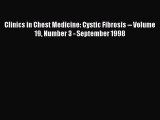 READ FREE E-books Clinics in Chest Medicine: Cystic Fibrosis -- Volume 19 Number 3 - September