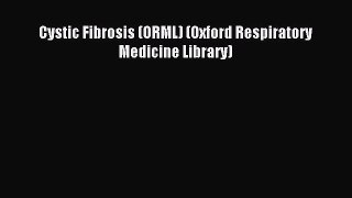 READ book Cystic Fibrosis (ORML) (Oxford Respiratory Medicine Library) Online Free