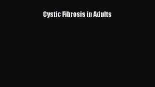 READ FREE E-books Cystic Fibrosis in Adults Full E-Book