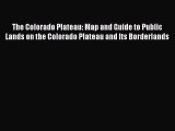 Download The Colorado Plateau: Map and Guide to Public Lands on the Colorado Plateau and Its