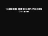 Read Teen Suicide: Book for Family Friends and Classmates PDF Online