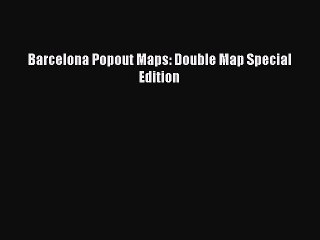 Read Barcelona Popout Maps: Double Map Special Edition Ebook Free