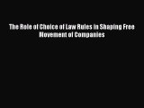 Read The Role of Choice of Law Rules in Shaping Free Movement of Companies Ebook Free