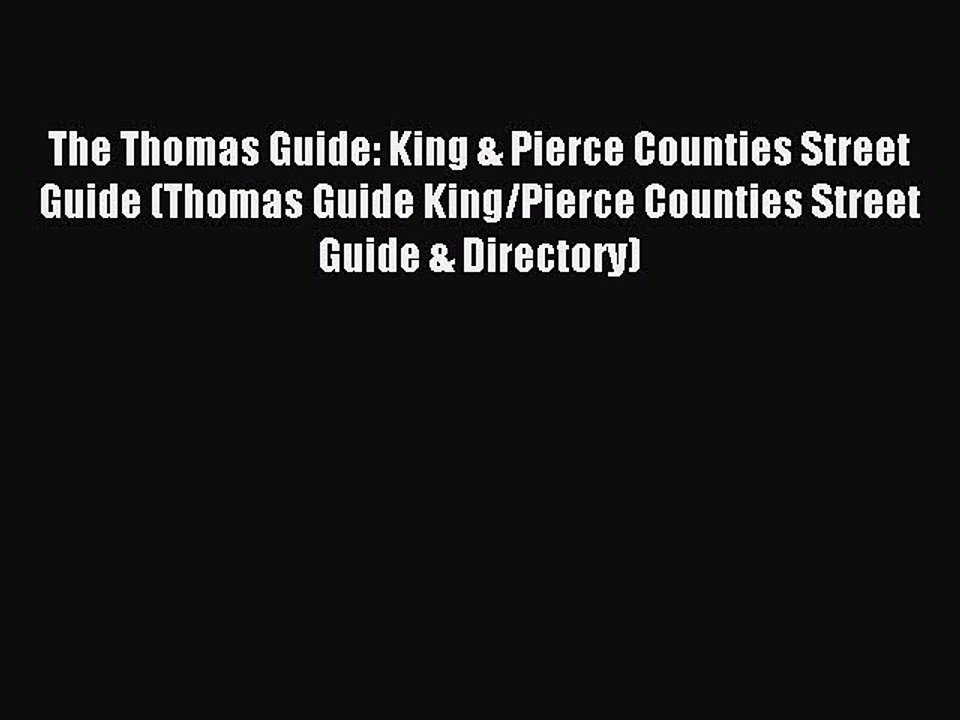 Read The Thomas Guide: King & Pierce Counties Street Guide (Thomas Guide King/Pierce Counties