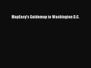 Read MapEasy's Guidemap to Washington D.C. PDF Free