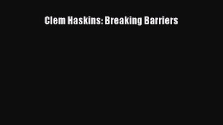 Free [PDF] Downlaod Clem Haskins: Breaking Barriers READ ONLINE