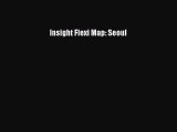 Read Insight Flexi Map: Seoul PDF Free