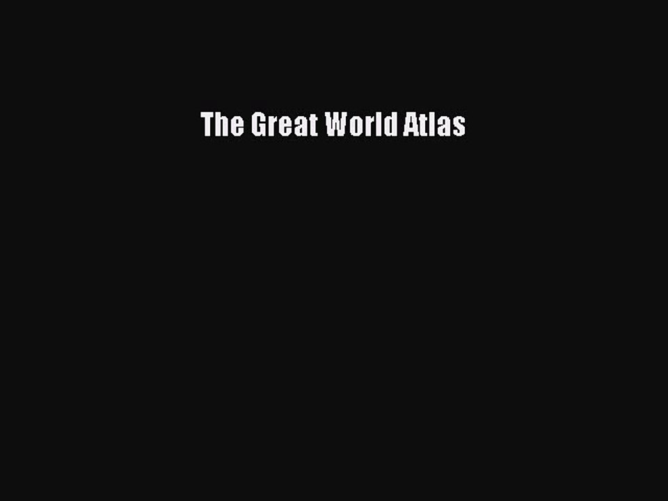 Read The Great World Atlas Ebook Free