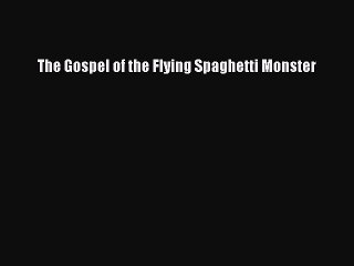 Download The Gospel of the Flying Spaghetti Monster PDF Free