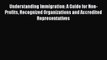 Read Understanding Immigration: A Guide for Non-Profits Recognized Organizations and Accredited
