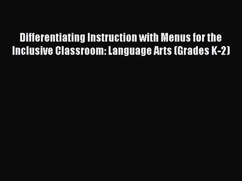 [PDF] Differentiating Instruction with Menus for the Inclusive Classroom: Language Arts (Grades