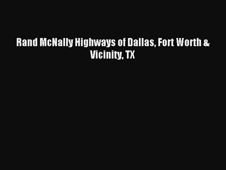 Read Rand McNally Highways of Dallas Fort Worth & Vicinity TX Ebook Free