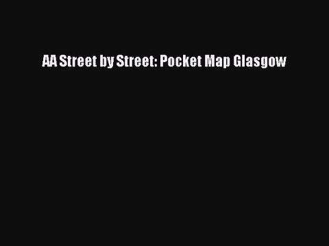 Read AA Street by Street: Pocket Map Glasgow Ebook Free