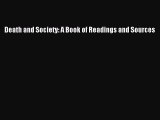 Read Death and Society: A Book of Readings and Sources Ebook Free