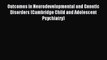 READ book Outcomes in Neurodevelopmental and Genetic Disorders (Cambridge Child and Adolescent