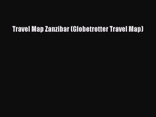 Read Travel Map Zanzibar (Globetrotter Travel Map) Ebook Online