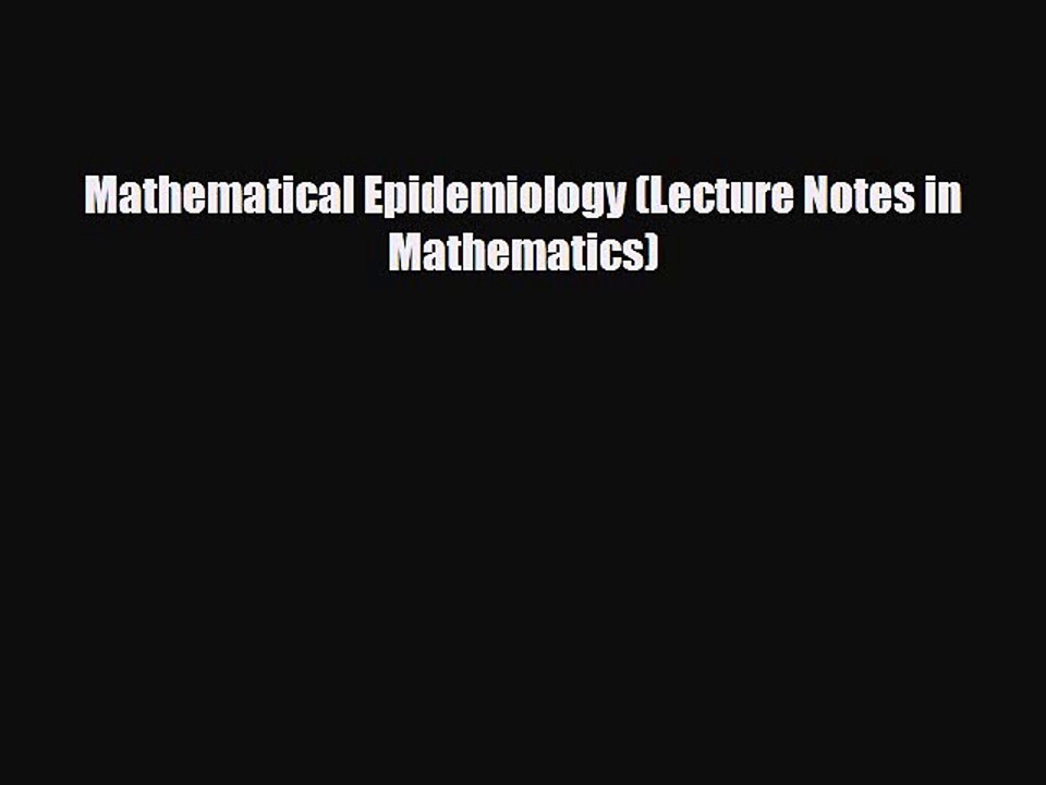 Download Mathematical Epidemiology (Lecture Notes in Mathematics) [Read] Online